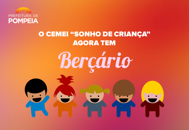 A Prefeitura de Pompeia ampliou o número de vagas na educação infantil, passando a oferecer berçário para crianças a partir de ano no CEMEI “Sonho de Criança”. 